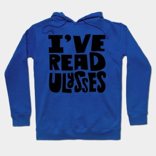 I've Read Ulysses Hoodie